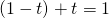 (1-t)+t=1